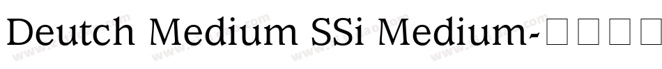 Deutch Medium SSi Medium字体转换